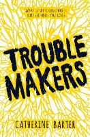 Book Cover for Troublemakers by Catherine Barter