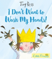 Book Cover for I Don't Want to Wash My Hands! by Tony Ross