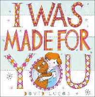 Book Cover for I Was Made For You by David Lucas