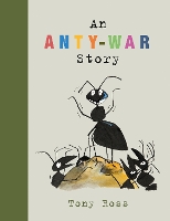 Book Cover for An Anty-War Story by Tony Ross