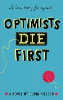 Book Cover for Optimists Die First by Susin Nielsen