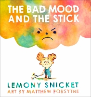 Book Cover for The Bad Mood and the Stick by Lemony Snicket