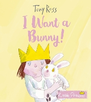 Book Cover for I Want a Bunny! by Tony Ross