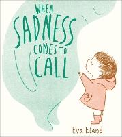 Book Cover for When Sadness Comes to Call by Eva Eland