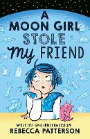 Book Cover for A Moon Girl Stole My Friend by Rebecca Patterson