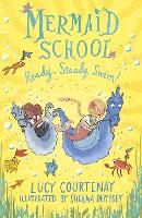Book Cover for Mermaid School: Ready, Steady, Swim! by Lucy Courtenay