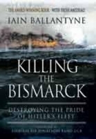 Book Cover for Killing the Bismarck: Destroying the Pride on Hitler's Fleet by Iain Ballantyne