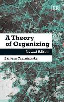 Book Cover for A Theory of Organizing by Barbara Czarniawska