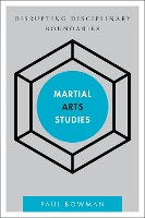 Book Cover for Martial Arts Studies by Paul Bowman