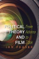 Book Cover for Political Theory and Film by Ian Fraser