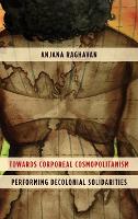 Book Cover for Towards Corporeal Cosmopolitanism by Anjana Raghavan