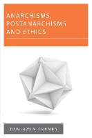 Book Cover for Anarchisms, Postanarchisms and Ethics by Benjamin Franks