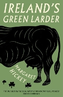 Book Cover for Ireland’s Green Larder by Margaret Hickey