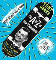 Book Cover for The A to Z of Skateboarding by Tony Hawks