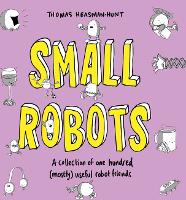 Book Cover for Small Robots by Thomas Heasman-Hunt