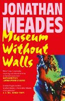 Book Cover for Museum Without Walls by Jonathan Meades