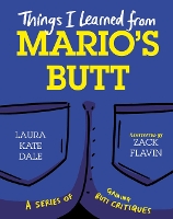 Book Cover for Things I Learned from Mario's Butt by Laura Kate Dale