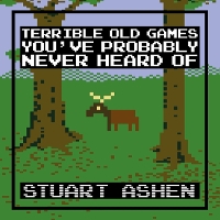 Book Cover for Terrible Old Games You've Probably Never Heard Of by Stuart Ashen