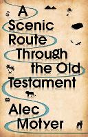 Book Cover for A Scenic Route Through the Old Testament by Alec (Author) Motyer