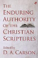 Book Cover for The Enduring Authority of the Christian Scriptures by D. A. Carson