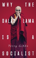 Book Cover for Why the Dalai Lama is a Socialist by Terry Gibbs