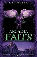 Book Cover for Arcadia Falls by Kai Meyer