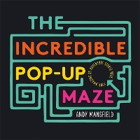 Book Cover for The Incredible Pop-Up Maze by Andy Mansfield