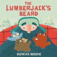Book Cover for The Lumberjack's Beard by Duncan Beedie