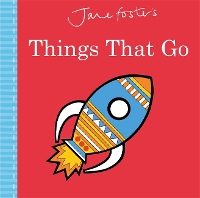 Book Cover for Jane Foster's Things That Go by Jane Foster