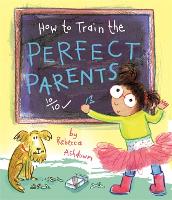 Book Cover for How to Train the Perfect Parents by Rebecca Ashdown