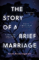 Book Cover for The Story of a Brief Marriage by Anuk Arudpragasam