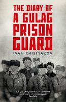 Book Cover for The Diary of a Gulag Prison Guard by Ivan Chistyakov