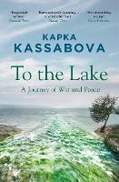 Book Cover for To the Lake by Kapka Kassabova