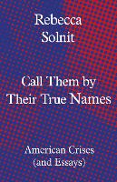 Book Cover for Call Them by Their True Names by Rebecca (Y) Solnit