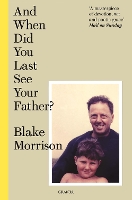 Book Cover for And When Did You Last See Your Father? by Blake Morrison