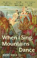 Book Cover for When I Sing, Mountains Dance by Irene Sola