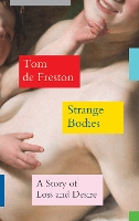 Book Cover for Strange Bodies by Tom de Freston