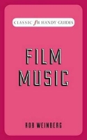 Book Cover for Film Music (Classic FM Handy Guides) by Robert Weinberg