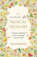 Book Cover for The Classic FM Musical Treasury by Tim Lihoreau