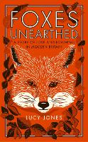 Book Cover for Foxes Unearthed by Lucy Jones