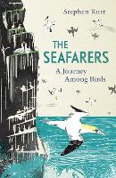 Book Cover for The Seafarers A Journey Among Birds by Stephen Rutt