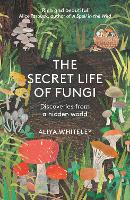 Book Cover for The Secret Life of Fungi by Aliya Whiteley