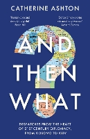 Book Cover for And Then What? by Baroness Catherine Ashton