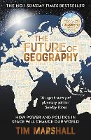 Book Cover for The Future of Geography by Tim Marshall