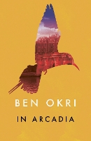 Book Cover for In Arcadia by Ben Okri