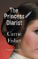 Book Cover for The Princess Diarist by Carrie Fisher