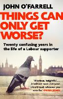 Book Cover for Things Can Only Get Worse? by John O'Farrell