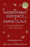 Book Cover for The Indisputable Existence of Santa Claus by Hannah Fry, Dr Thomas Oléron Evans