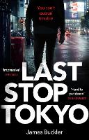 Book Cover for Last Stop Tokyo by James Buckler