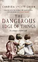 Book Cover for The Dangerous Edge Of Things by Candida Lycett Green